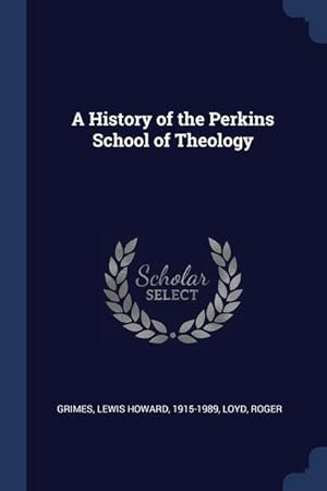 Bild des Verkufers fr A History of the Perkins School of Theology zum Verkauf von moluna