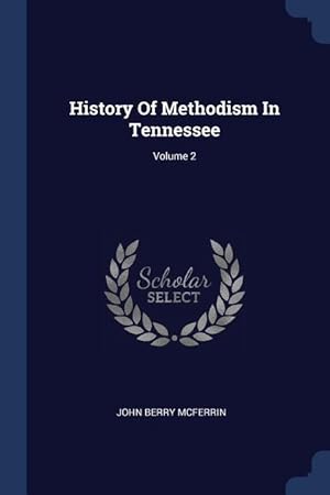Image du vendeur pour History Of Methodism In Tennessee Volume 2 mis en vente par moluna