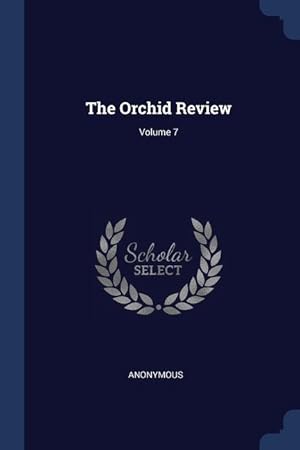 Seller image for The Orchid Review Volume 7 for sale by moluna