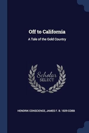 Seller image for Off to California: A Tale of the Gold Country for sale by moluna