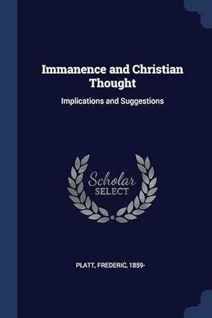 Bild des Verkufers fr Immanence and Christian Thought: Implications and Suggestions zum Verkauf von moluna