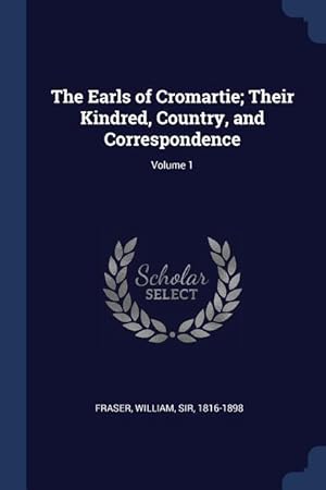 Bild des Verkufers fr The Earls of Cromartie Their Kindred, Country, and Correspondence Volume 1 zum Verkauf von moluna