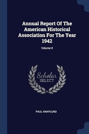 Bild des Verkufers fr Annual Report Of The American Historical Association For The Year 1942 Volume II zum Verkauf von moluna