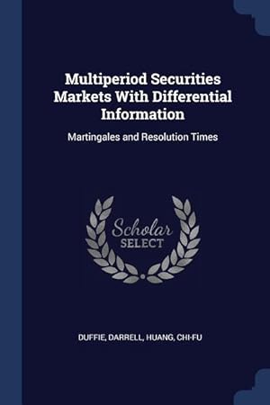 Bild des Verkufers fr Multiperiod Securities Markets With Differential Information: Martingales and Resolution Times zum Verkauf von moluna