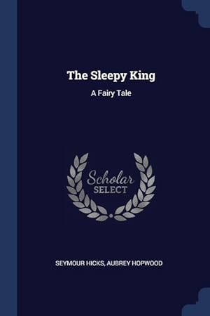 Image du vendeur pour The Sleepy King: A Fairy Tale mis en vente par moluna