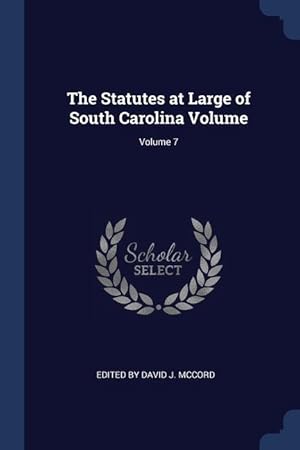 Bild des Verkufers fr The Statutes at Large of South Carolina Volume Volume 7 zum Verkauf von moluna