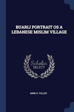 Bild des Verkufers fr Buarij Portrait OS a Lebanese Mislim Village zum Verkauf von moluna