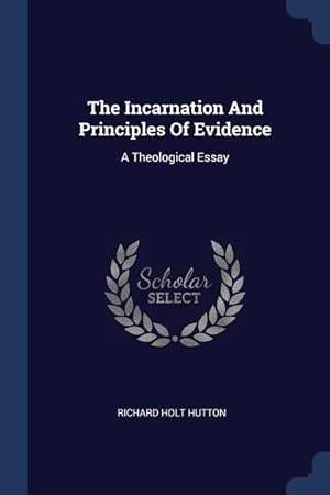 Bild des Verkufers fr The Incarnation And Principles Of Evidence: A Theological Essay zum Verkauf von moluna