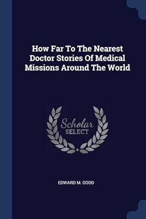 Bild des Verkufers fr How Far To The Nearest Doctor Stories Of Medical Missions Around The World zum Verkauf von moluna