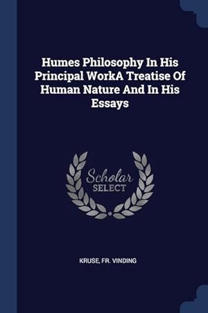 Seller image for Humes Philosophy In His Principal WorkA Treatise Of Human Nature And In His Essays for sale by moluna