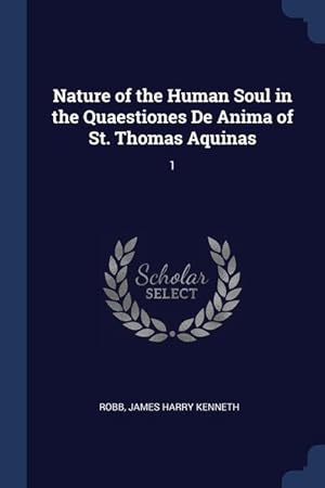 Seller image for Nature of the Human Soul in the Quaestiones De Anima of St. Thomas Aquinas: 1 for sale by moluna