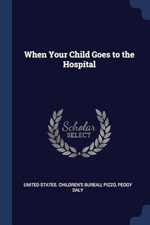 Imagen del vendedor de When Your Child Goes to the Hospital a la venta por moluna