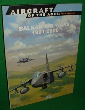 Image du vendeur pour AIRCRAFT OF THE ACES : Men and Legends Aircraft of the Aces No 52: BALKAN AIR WARS 1991-2000 mis en vente par booksonlinebrighton