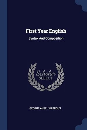 Image du vendeur pour First Year English: Syntax And Composition mis en vente par moluna