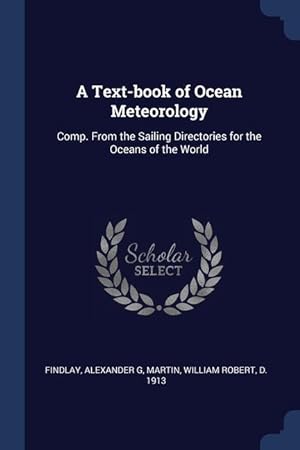 Bild des Verkufers fr A Text-book of Ocean Meteorology: Comp. From the Sailing Directories for the Oceans of the World zum Verkauf von moluna