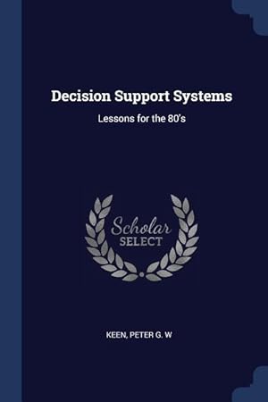 Bild des Verkufers fr Decision Support Systems: Lessons for the 80\ s zum Verkauf von moluna