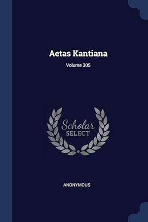 Bild des Verkufers fr Aetas Kantiana Volume 305 zum Verkauf von moluna