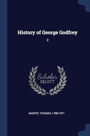 Bild des Verkufers fr History of George Godfrey: 2 zum Verkauf von moluna