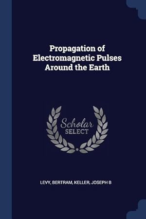 Bild des Verkufers fr Propagation of Electromagnetic Pulses Around the Earth zum Verkauf von moluna