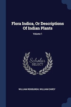 Bild des Verkufers fr Flora Indica, Or Descriptions Of Indian Plants Volume 1 zum Verkauf von moluna