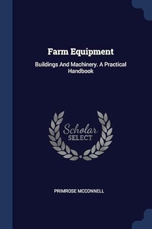 Bild des Verkufers fr Farm Equipment: Buildings And Machinery. A Practical Handbook zum Verkauf von moluna