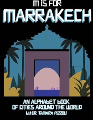 Imagen del vendedor de M is for Marrakech: An Alphabet Book of Cities Around the World a la venta por BuenaWave