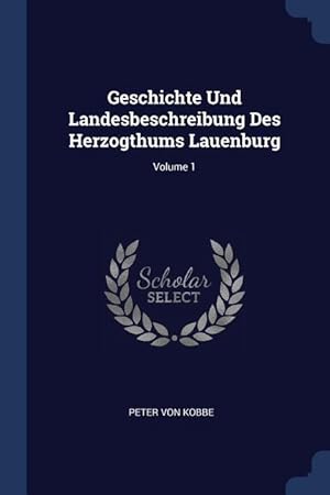 Bild des Verkufers fr Geschichte Und Landesbeschreibung Des Herzogthums Lauenburg Volume 1 zum Verkauf von moluna