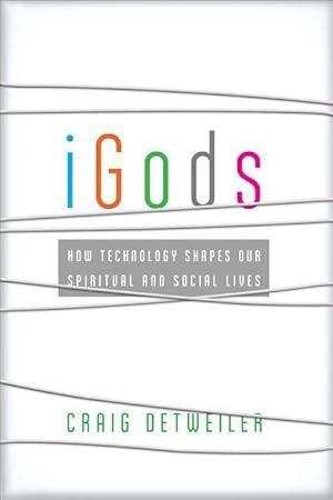 Bild des Verkufers fr iGods: How Technology Shapes Our Spiritual and Social Lives zum Verkauf von moluna