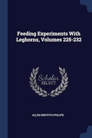 Bild des Verkufers fr Feeding Experiments With Leghorns, Volumes 225-232 zum Verkauf von moluna