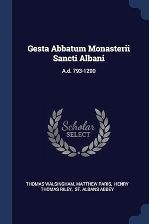 Bild des Verkufers fr Gesta Abbatum Monasterii Sancti Albani: A.d. 793-1290 zum Verkauf von moluna