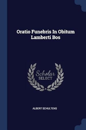 Bild des Verkufers fr Oratio Funebris In Obitum Lamberti Bos zum Verkauf von moluna