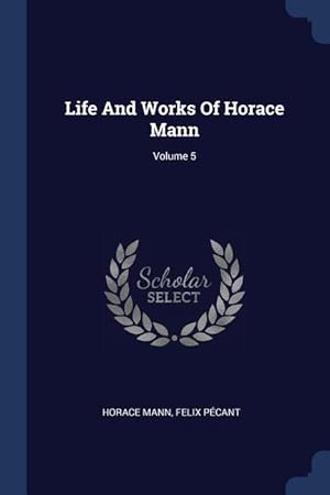 Bild des Verkufers fr Life And Works Of Horace Mann Volume 5 zum Verkauf von moluna