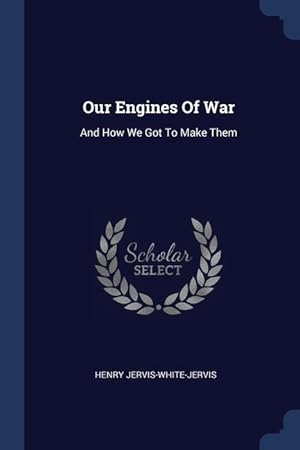 Bild des Verkufers fr Our Engines Of War: And How We Got To Make Them zum Verkauf von moluna