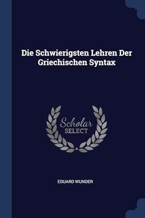 Bild des Verkufers fr Die Schwierigsten Lehren Der Griechischen Syntax zum Verkauf von moluna