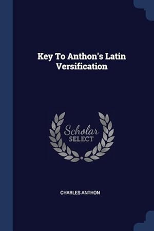 Bild des Verkufers fr Key To Anthon\ s Latin Versification zum Verkauf von moluna