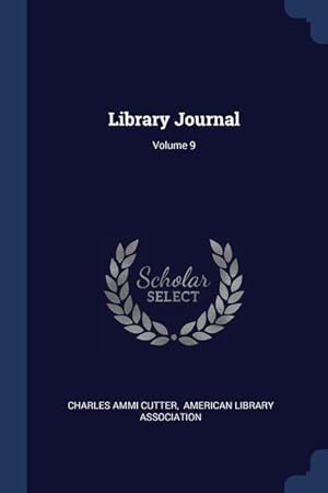 Bild des Verkufers fr Library Journal Volume 9 zum Verkauf von moluna