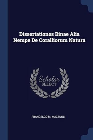 Bild des Verkufers fr Dissertationes Binae Alia Nempe De Coralliorum Natura zum Verkauf von moluna