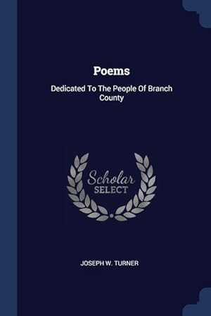 Seller image for Poems: Dedicated To The People Of Branch County for sale by moluna