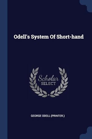 Bild des Verkufers fr Odell\ s System Of Short-hand zum Verkauf von moluna