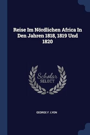 Imagen del vendedor de Reise Im Noerdlichen Africa In Den Jahren 1818, 1819 Und 1820 a la venta por moluna