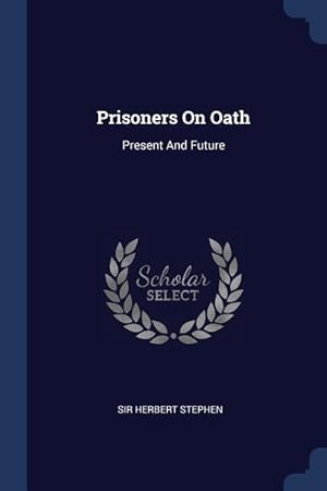 Bild des Verkufers fr Prisoners On Oath: Present And Future zum Verkauf von moluna