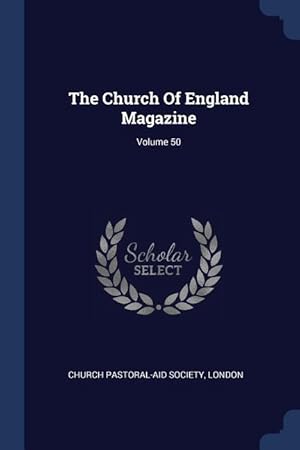 Bild des Verkufers fr The Church Of England Magazine Volume 50 zum Verkauf von moluna