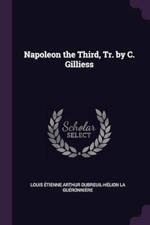 Bild des Verkufers fr Napoleon the Third, Tr. by C. Gilliess zum Verkauf von moluna