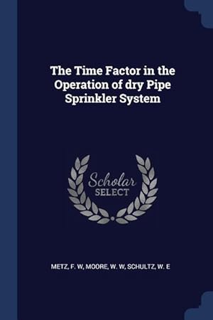 Seller image for The Time Factor in the Operation of dry Pipe Sprinkler System for sale by moluna