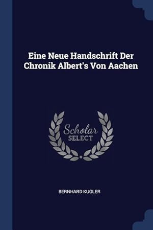 Bild des Verkufers fr Eine Neue Handschrift Der Chronik Albert\ s Von Aachen zum Verkauf von moluna
