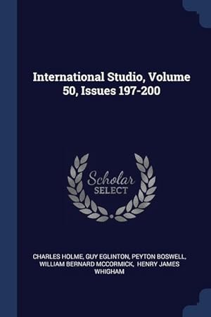 Bild des Verk�ufers f�r International Studio, Volume 50, Issues 197-200 zum Verkauf von moluna