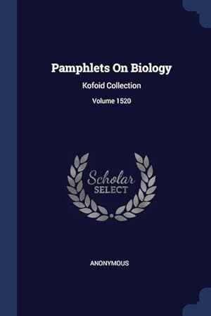 Imagen del vendedor de Pamphlets On Biology: Kofoid Collection Volume 1520 a la venta por moluna