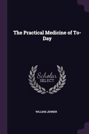 Bild des Verkufers fr The Practical Medicine of To-Day zum Verkauf von moluna