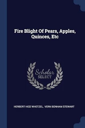 Bild des Verkufers fr Fire Blight Of Pears, Apples, Quinces, Etc zum Verkauf von moluna