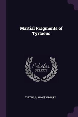 Bild des Verkufers fr Martial Fragments of Tyrtaeus zum Verkauf von moluna